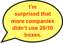 I’m surprised that more companies didn’t use 20/10 boxes.